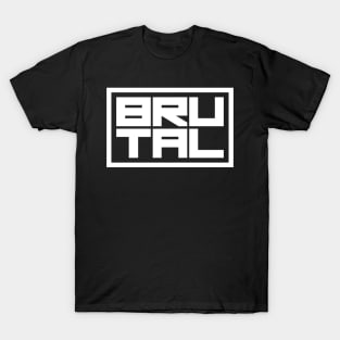 brutal T-Shirt